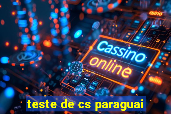 teste de cs paraguai